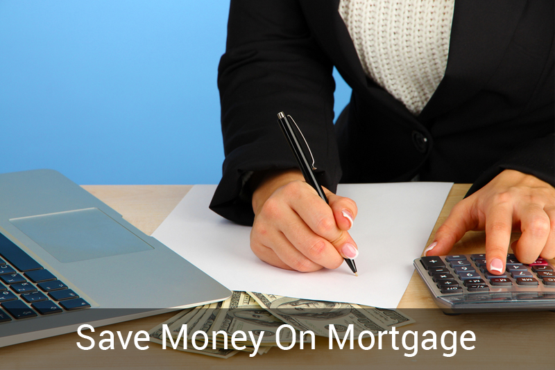 Save Money On Mortgage