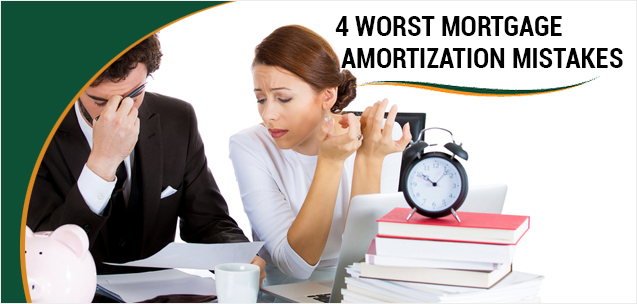 Mortgage Amortization Mistakes