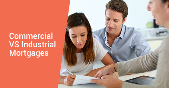 Commercial VS Industrial Mortgages Commercial VS Industrial Mortgages