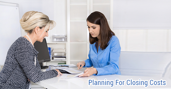 Planning For Closing Costs Planning For Closing Costs