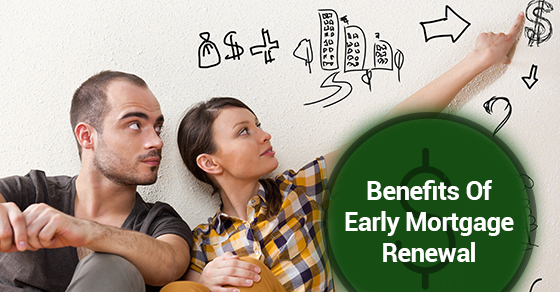 Early Mortgage Renewal Early Mortgage Renewal