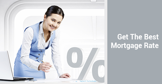 Get The Best Mortgage Rate Get The Best Mortgage Rate