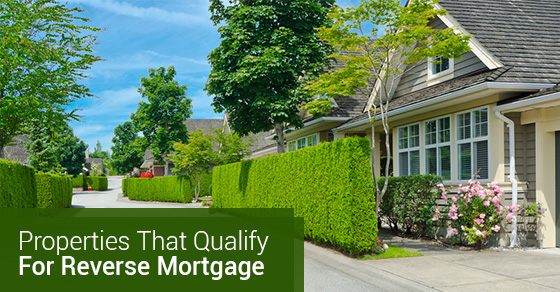 Properties That Qualify For Reverse Mortgage