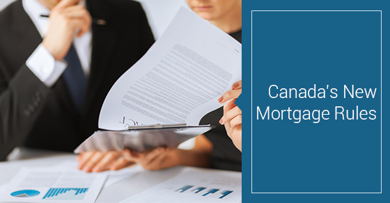 Canada’s New Mortgage Rules Canada’s New Mortgage Rules