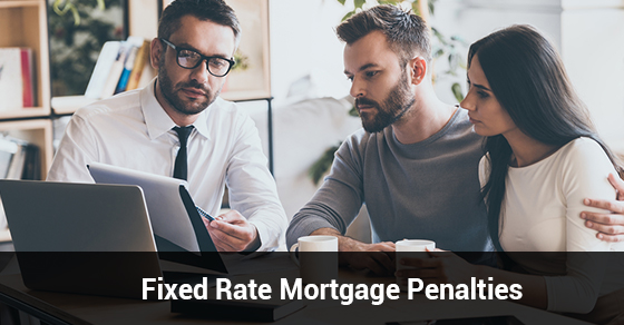 Fixed Rate Mortgage Penalties
