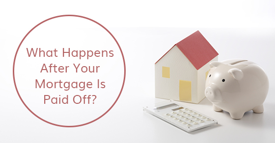 What Happens After Your Mortgage Is Paid Off?