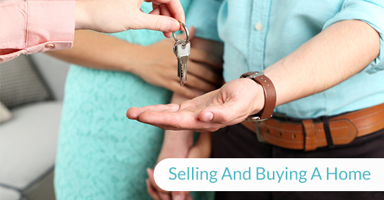 Selling And Buying A Home Selling And Buying A Home