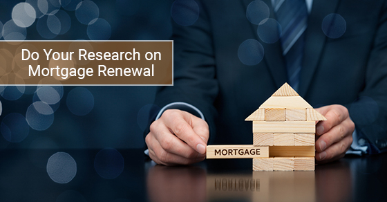 Early research for stress free mortgage renewal