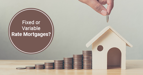Choose Between a Variable or Fixed Rate Mortgage