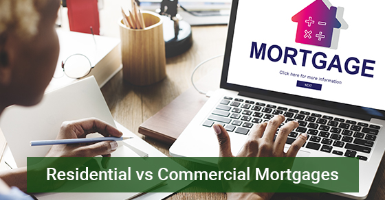 Residential vs Commercial Mortgages