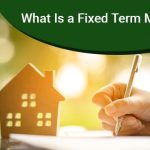 What Is a Fixed Term Mortgage?