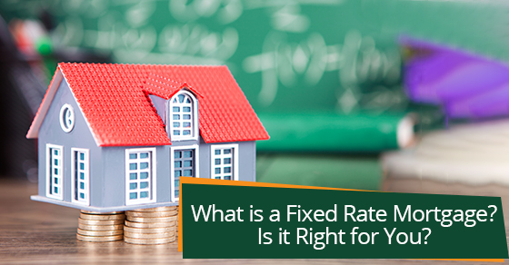 What is a Fixed Rate Mortgage Is it Right for You