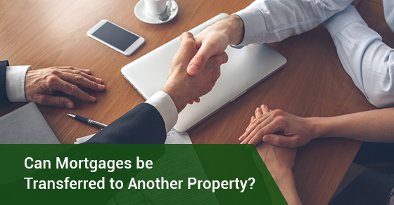 Can mortgages be transferred to another property?