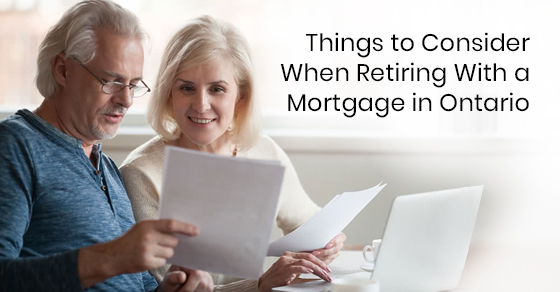 Things to Consider When Retiring With a Mortgage in Ontario
