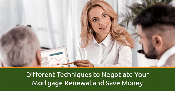 Different Techniques to Negotiate Your Mortgage Renewal and Save Money