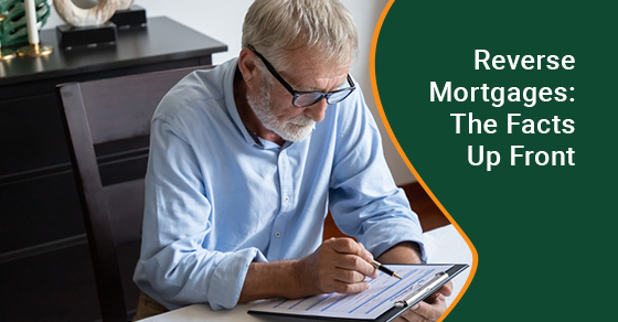 Reverse Mortgages: The Facts Up Front