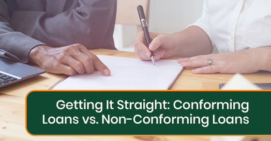 Getting It Straight: Conforming Loans vs. Non-Conforming Loans