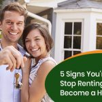 Signs you're ready to stop renting and become a homeowner