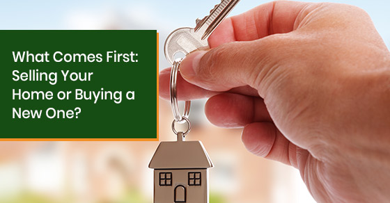 Should you sell your home or buy a new one?