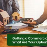 Getting a commercial mortgage: What are your options?