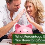 What percentage should you have for a down payment?