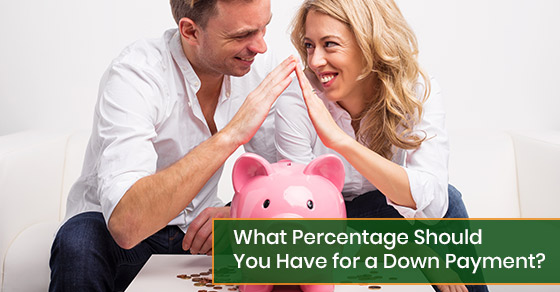 What percentage should you have for a down payment?