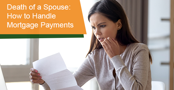 How to handle mortgage payments after the death of your spouse?