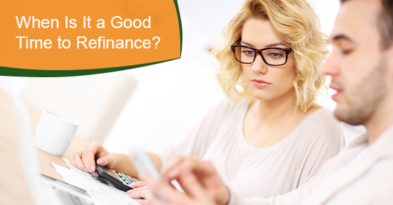 When is the good time to refinance mortgage?