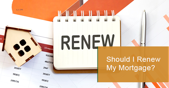 Should I Renew My Mortgage?