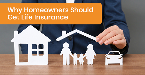 Why do homeowners need life insurance?