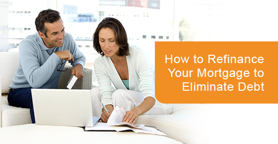 How to get out of debt by refinancing your mortgage?