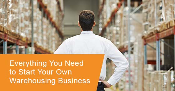 Everything you need to start your own warehousing business