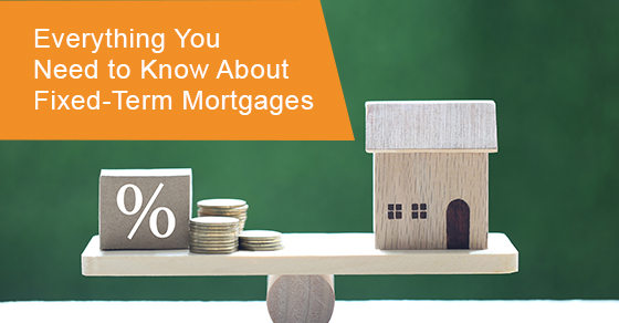 Everything you need to know about fixed-term mortgages