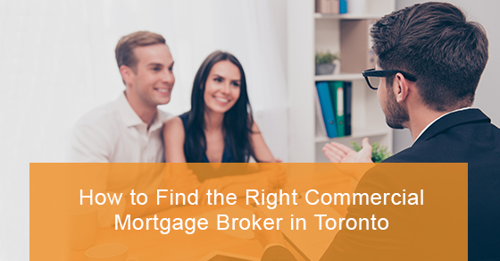 How to find the right commercial mortgage broker in Toronto