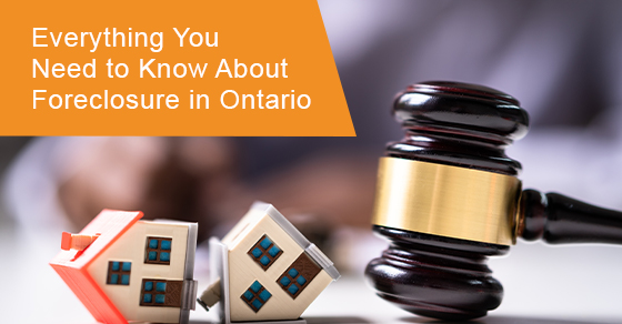 Everything you need to know about foreclosure in ontario