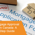 The mortgage approval process in Canada: A step-by-step guide