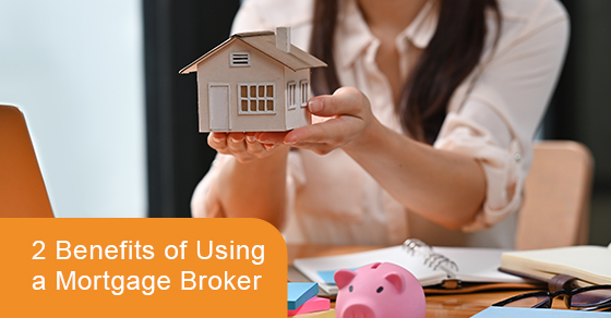 2 benefits of using a mortgage broker