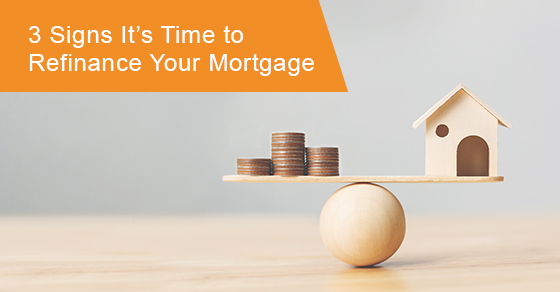 Signs it’s time to refinance your mortgage