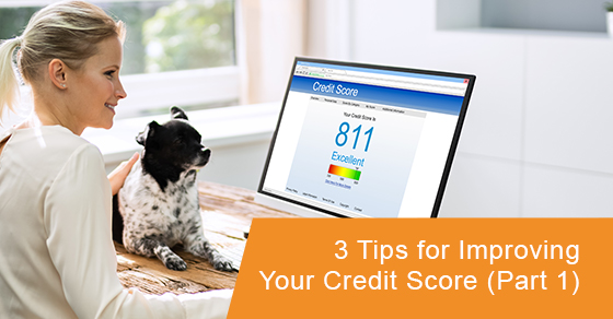 Part one of 3 tips for improving your credit score