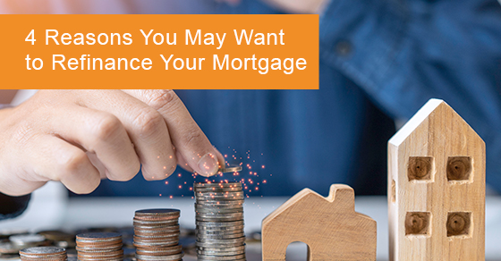 Reasons you may want to refinance your mortgage