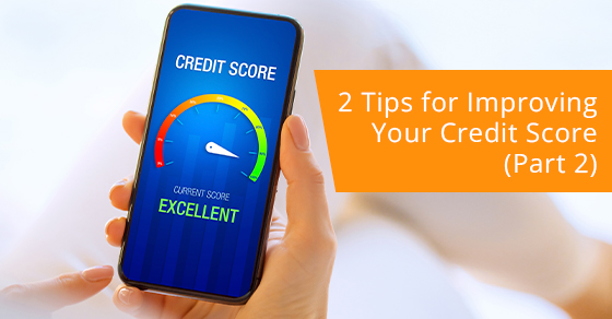 Tips for improving your credit score (Part 2)