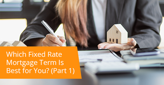 Which fixed rate mortgage term is best for you?