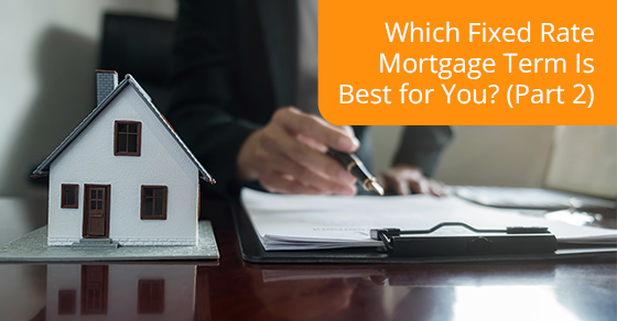 Which fixed rate mortgage term is best for you?