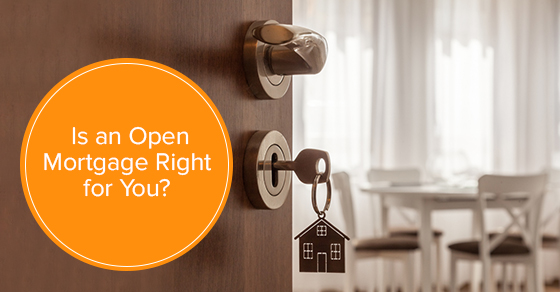 Is an open mortgage right for you?