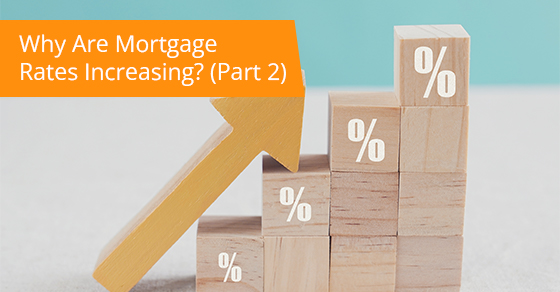 Why are mortgage rates increasing? (Part 2)