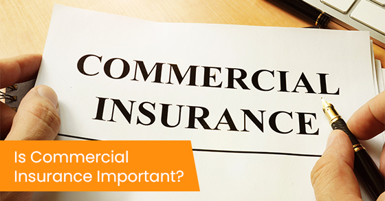 Is commercial insurance important?
