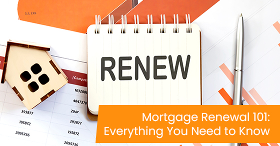 Mortgage Renewal 101:Everything You Need to Know