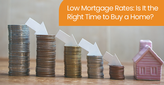 Low mortgage rates: Is it the right time to buy a home?
