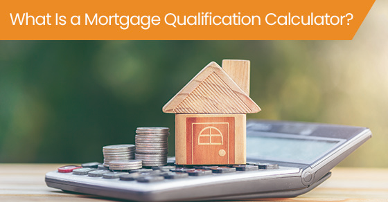 What is a mortgage qualification calculator?