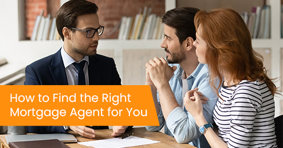 How to find the right mortgage agent for you